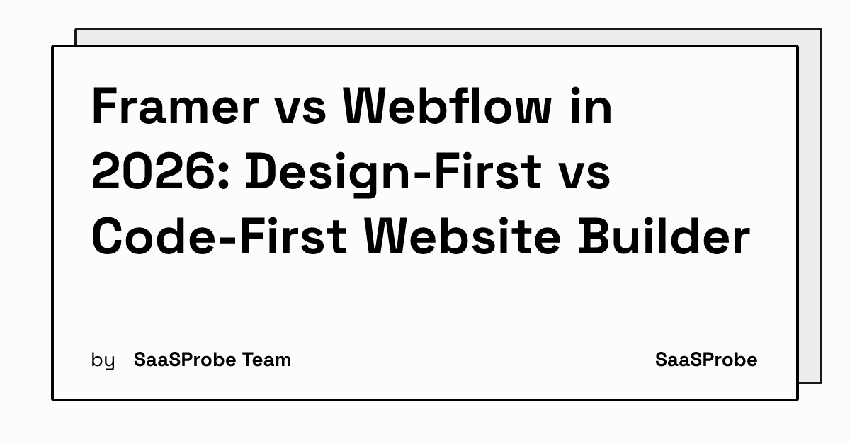 Framer vs Webflow in 2026: Design-First vs Code-First Website Builder